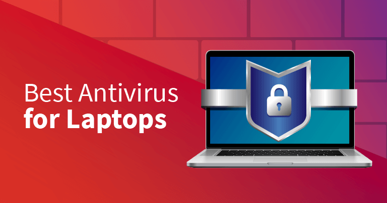 5 phần mềm diệt virus cho laptop tốt nhất (và giá cả phải chăng nhất) trong năm 2019