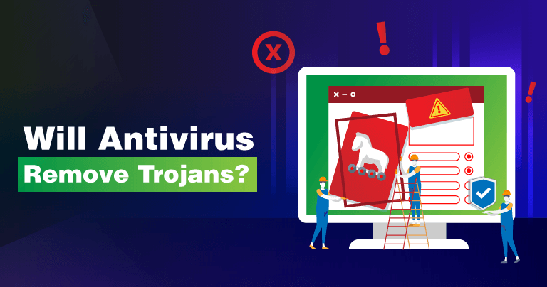 Can an Antivirus Remove Trojans?