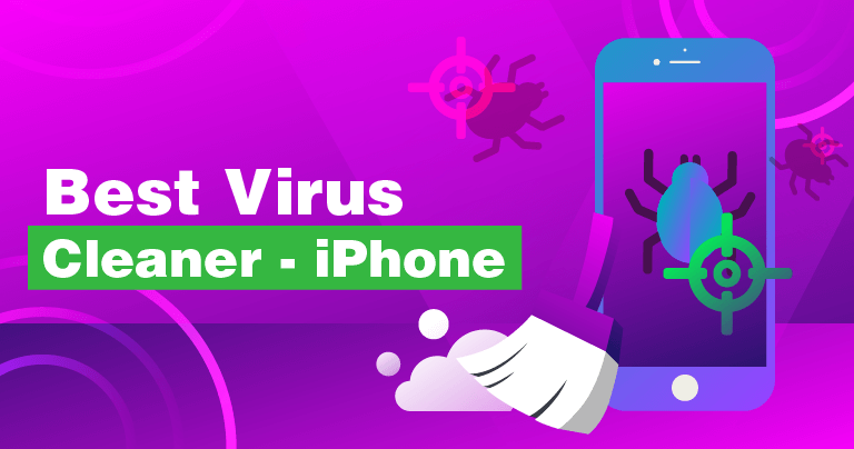 Top 5 iPhone Antiviruses That You Should Definitely Check Out in 2019