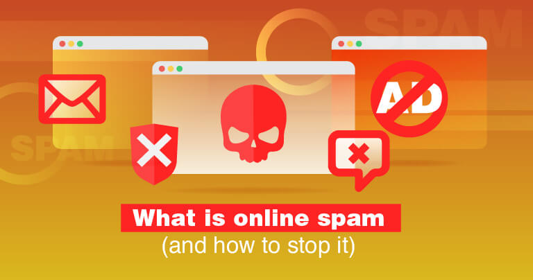 What Is Online Spam? (And How to Stop It)