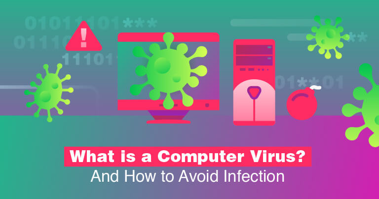What is a Computer Virus? And How to Avoid Infection in 2019